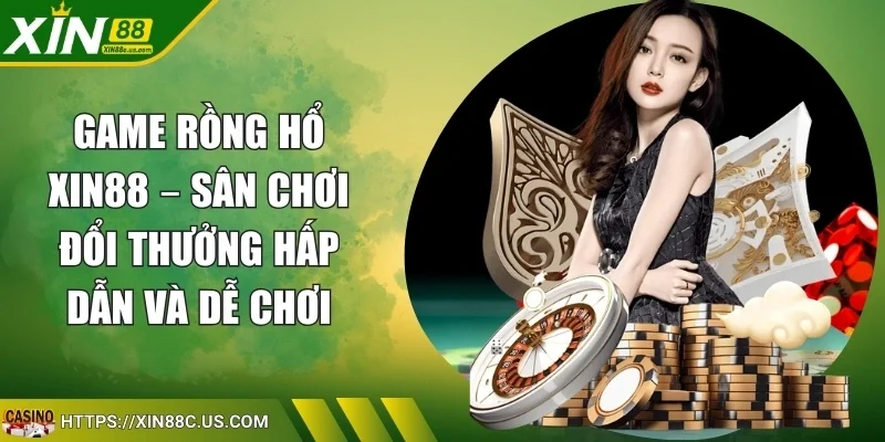 Game Rồng Hổ XIN88